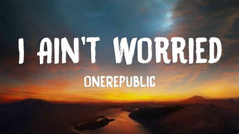 I Ain T Worried Onerepublic Letra 🪗 Youtube