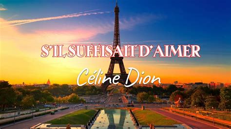 S Il Suffisait D Aimer Lyrics C Line Dion Paroles Youtube