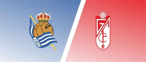 Real Sociedad Vs Granada Predictions Match Preview LaLiga Expert