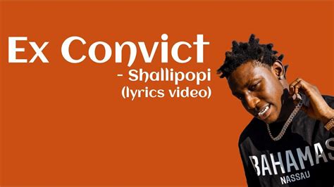 Shallipopi Ex Convict Lyrics Youtube