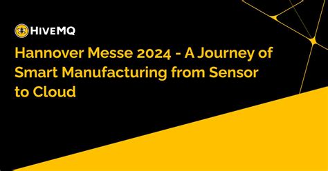 Hannover Messe 2024 A Journey Of Smart Manufacturing From Sensor To Cloud