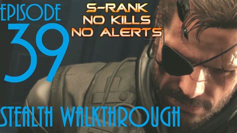 MGS 5 TPP Ep 39 TOTAL STEALTH Over The Fence S Rank Walkthrough No