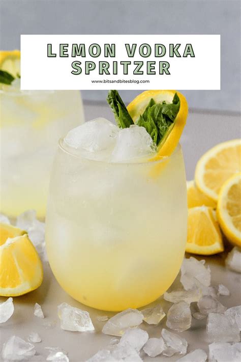 Lemon Vodka Spritzer Bits And Bites Recipe Lemon Vodka Lemon