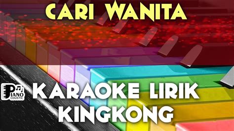 Cari Wanita Kingkong Karaoke Lirik Organ Tunggal Keyboard Youtube