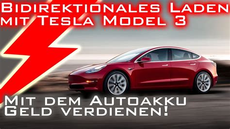 Bidirektionales Laden Mit Tesla Model 3 Geld Verdienen Mit Dem