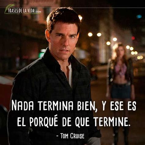 Frases De Tom Cruise 5 Tom Cruise Frases Frases Peliculas