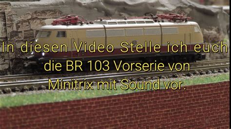 Video Vorstellung Br Vorserie Minitrix Mit Sound Youtube