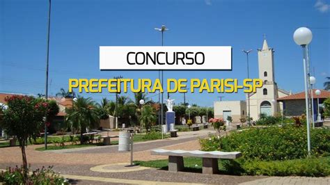 Concurso Prefeitura Parisi Sp Sai Edital Vagas De At R Mil