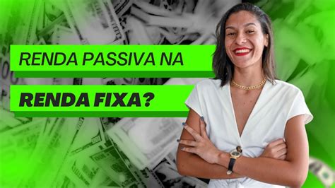 RENDA PASSIVA TODOS OS MESES INVESTIMENTOS DA RENDA FIXA YouTube