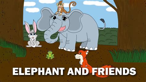 Elephant And Friends Short Moral Story Youtube