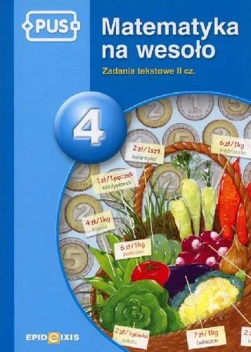 PUS Matematyka na wesoło 4 Zadania tekstowe II cz Księgarnia