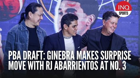 Pba Draft Ginebra Makes Surprise Move With Rj Abarrientos At No