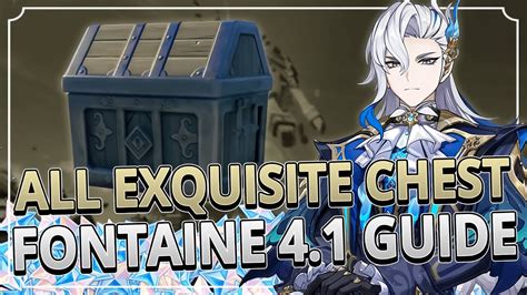 All Exquisite Chests Fontaine Guide Timestamps Genshin Impact