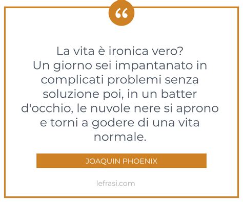 La vita è ironica vero Un giorno sei impantanato in complicati