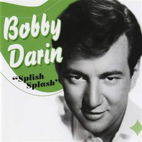 Bobby Darin Splish Plash Bobby Darin This Week In 1958 Bobby Darin Released The Single