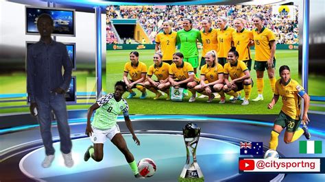 Fifa Wwc Australia Vs Nigeria Super Falcons Vs Matildas