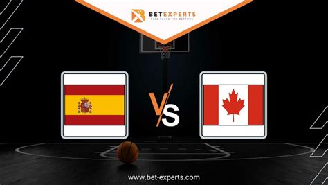 Spain Vs Canada Prediction Tips Odds By Bet Experts