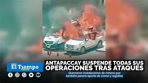 Antapaccay Suspende Todas Sus Operaciones Diario El Tiempo Cusco