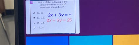 Solved 15 Which Of The Following Is The Solution To The System Of