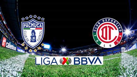 ¡listos Los Horarios Del Pachuca Vs Toluca Así Se Jugará La Final Del