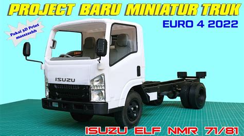 PROJECT BARU 2022BIKIN MINIATUR TRUK ISUZU ELF NMR EURO 4 MASSZEHH