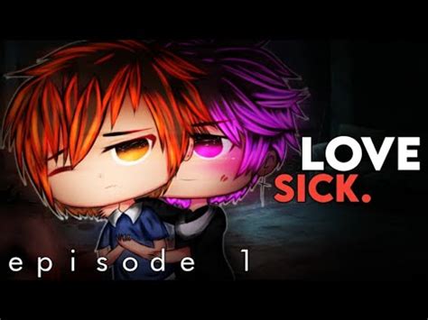 Love Sick Episode 1 Gacha Life Gay Love Story Stalker And Victim