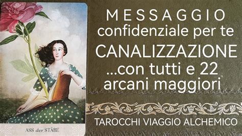 Canalizzazione Messaggio Per Te Con Tutti E Gli Arcani Maggiori