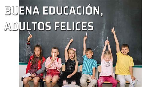 La Buena Educaci N Educar A Los Ni Os Para Ser Felices