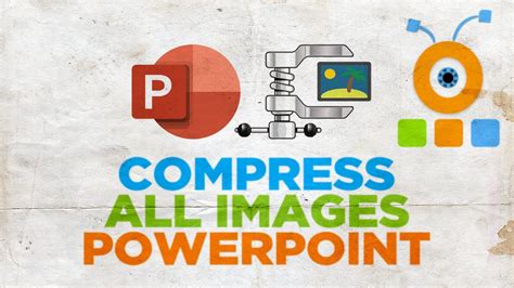 How To Compress All Images In Powerpoint Youtube