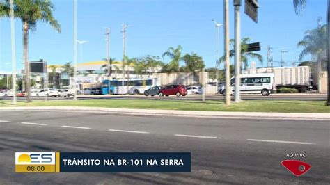 V Deo Veja Informa Es Sobre O Tr Nsito Na Serra Es Esp Rito Santo G