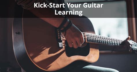 11 Steps to Learning Guitar (Kick-Start Your Journey)