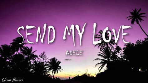 Adele Send My Love Lyrics YouTube