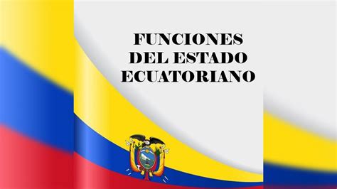 Mo Eess Lecci N Funciones Del Estado Ecuatoriano