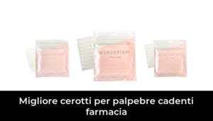 16 Migliore Cerotti Per Palpebre Cadenti Farmacia Nel 2024 Secondo Gli