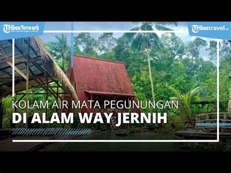 Lamsel Tempat Wisata Alam Way Jernih Di Lampung Punya