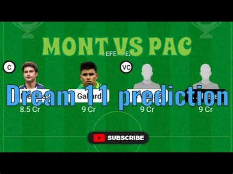 MONT VS PAC Dream 11 Prediction PAC VS MONT Dream 11 Team MONT VS