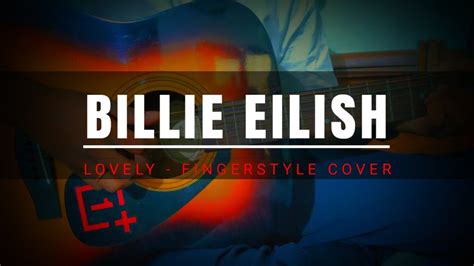 Lovely Billie Eilish Ft Khalid Fingerstyle Guitar Cover Guitar