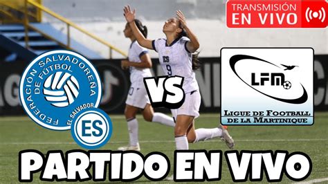 EL SALVADOR VS MARTINICA EN VIVO CAMINO COPA ORO 2024 YouTube