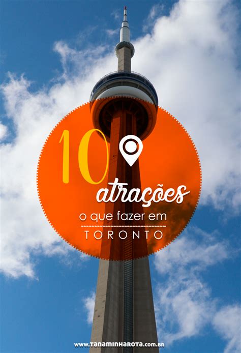 O que fazer em Toronto 10 atrações imperdíveis Blog de Viagem