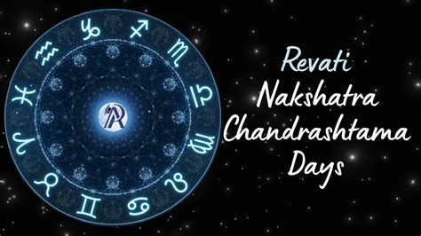 Chandrashtama Days for Revati Nakshatra 2024 - AdmissionPortal - APFYC