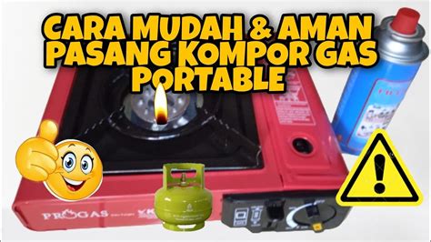 CARA MUDAH AMAN MEMASANG KOMPOR GAS PORTABLE YouTube