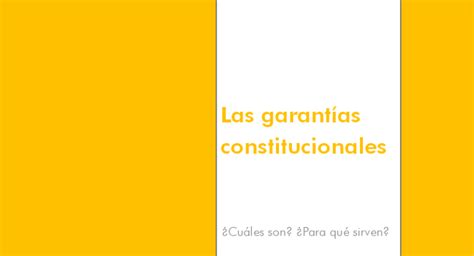 Las Garantías Constitucionales Derecho Para Todos