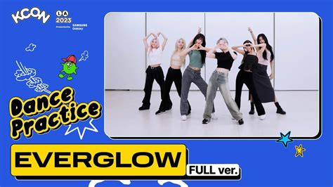 DANCE PRACTICE FULL ver EVERGLOW 에버글로우 KCON LA 2023 YouTube