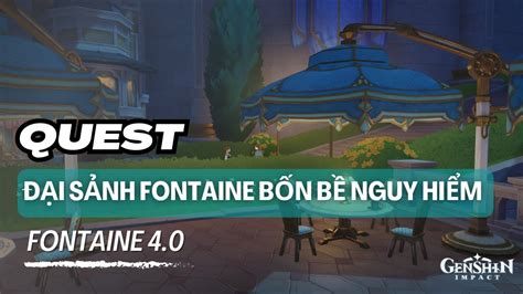 Fontaine 4 0 Đại sảnh Fontaine bốn bề nguy hiểm Genshin Impact