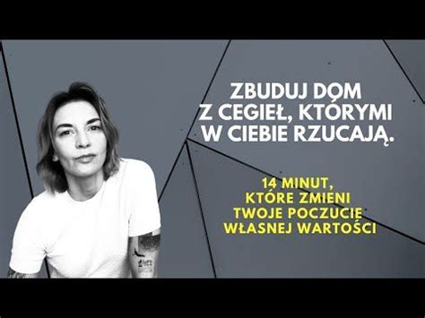 To Zmieni Twoje Poczucie Warto Ci Motywacja Afirmacja Youtube