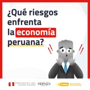 Qué riesgos enfrenta la economía peruana REDES