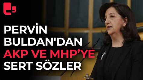 Pervin Buldan dan AKP ve MHP ye sert sözler YouTube