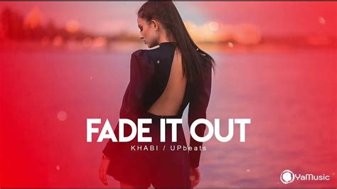 Khabi Fade It Out Original Mix Youtube