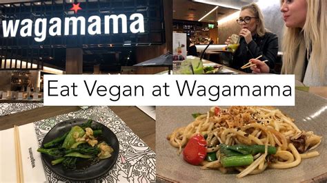 Wagamamas Vegan Menu Whats Good Youtube