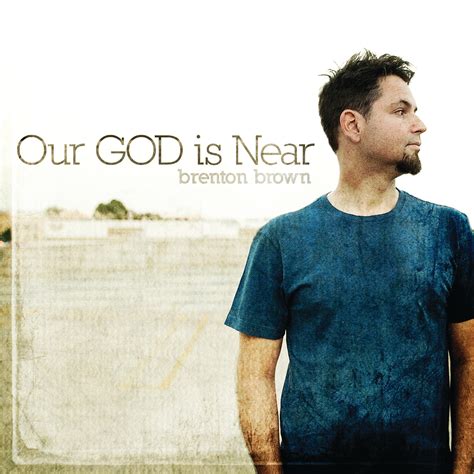 Review Our God Is Near Brenton Brown